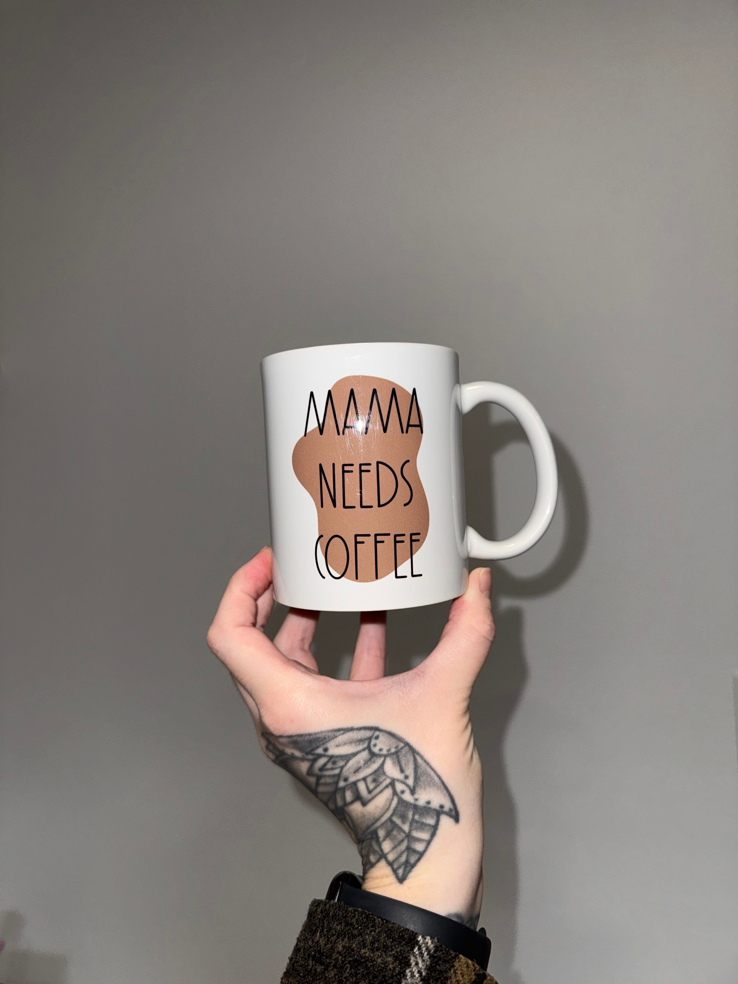 Mama Needs Coffee - Coffee mug