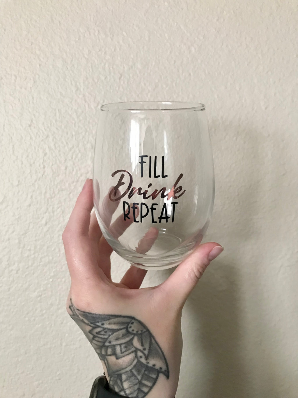 Fill, Drink, Repeat - Wine Glass