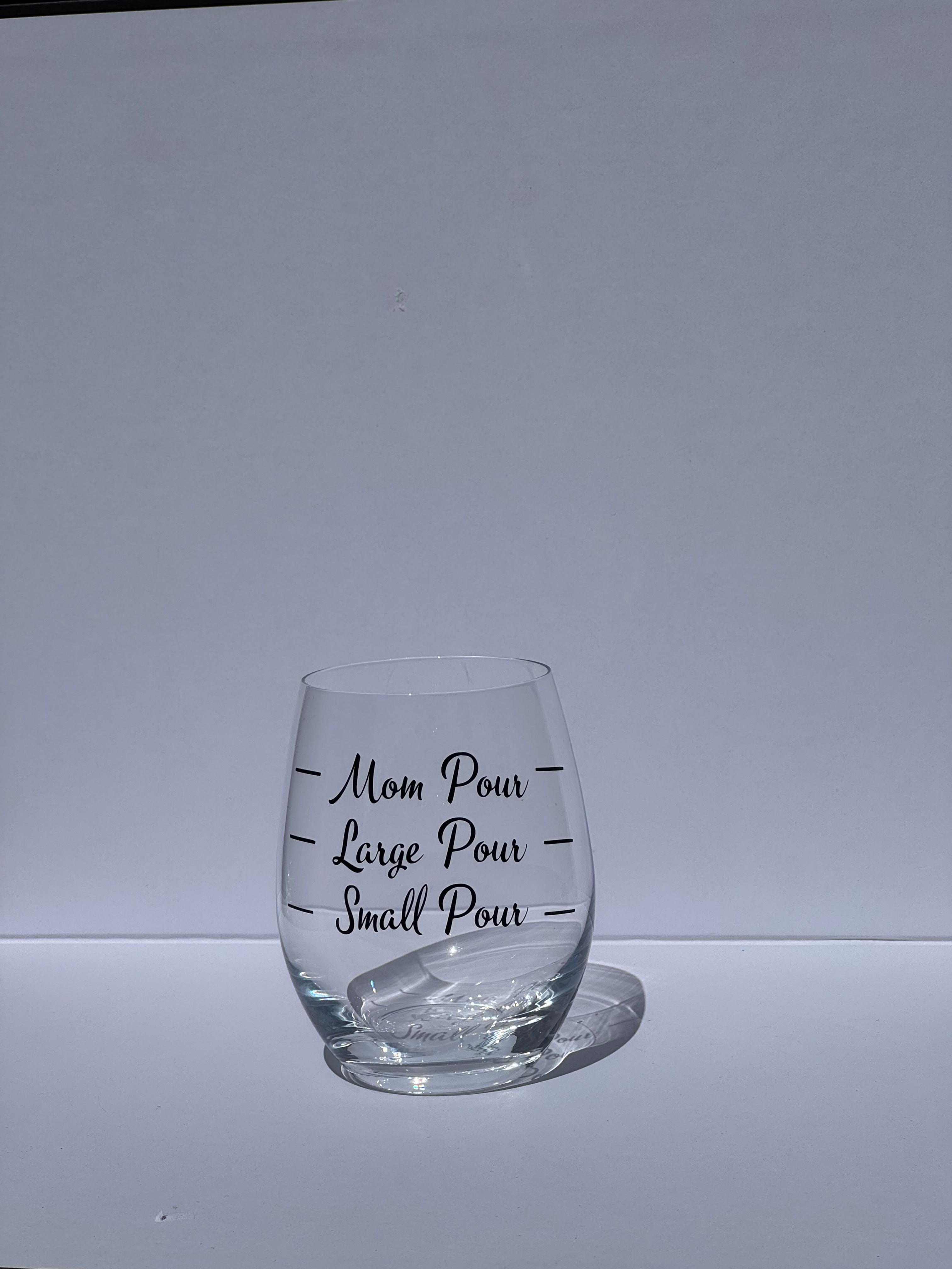 Mom Pour - Wine Glass