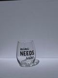 Mama Needs Wine - Wine Glass