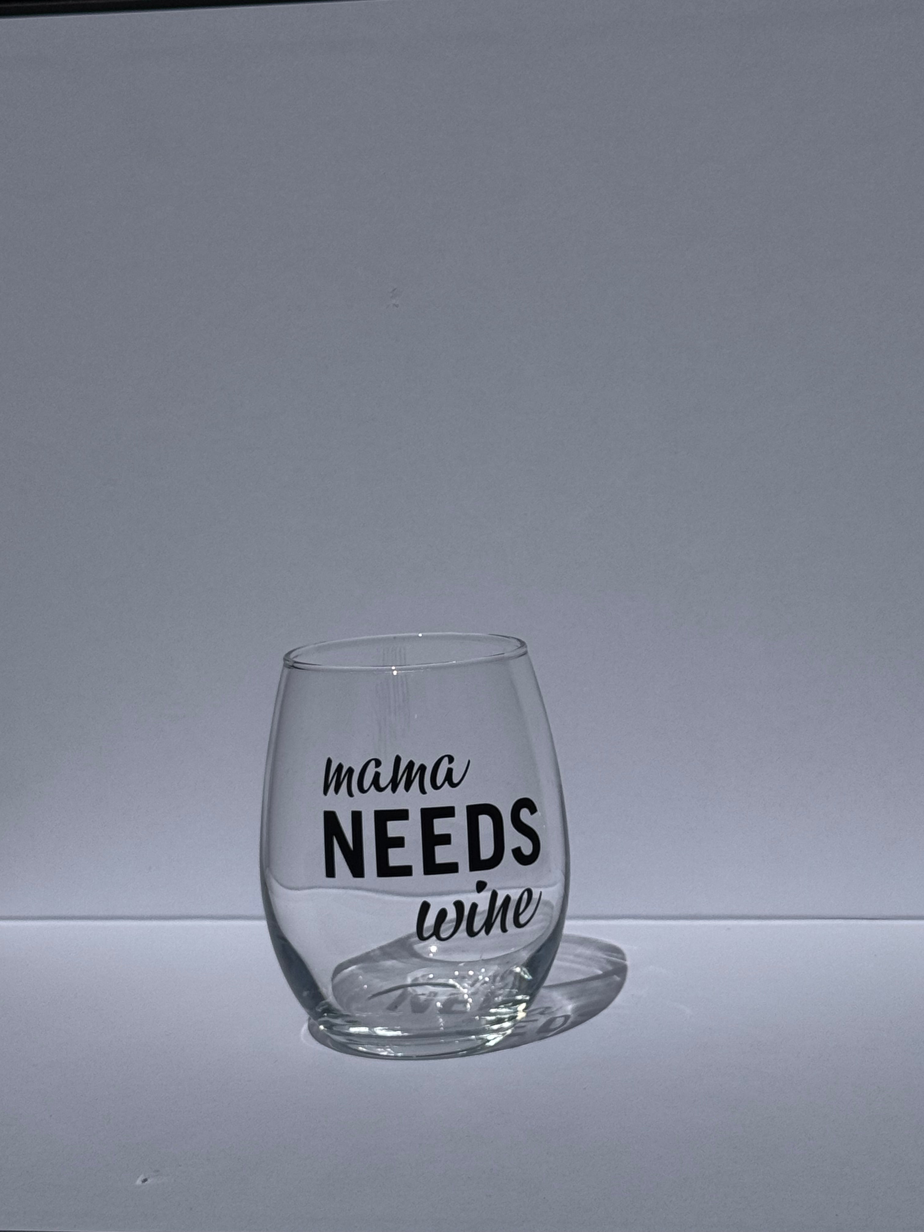 Mama Needs Wine - Wine Glass