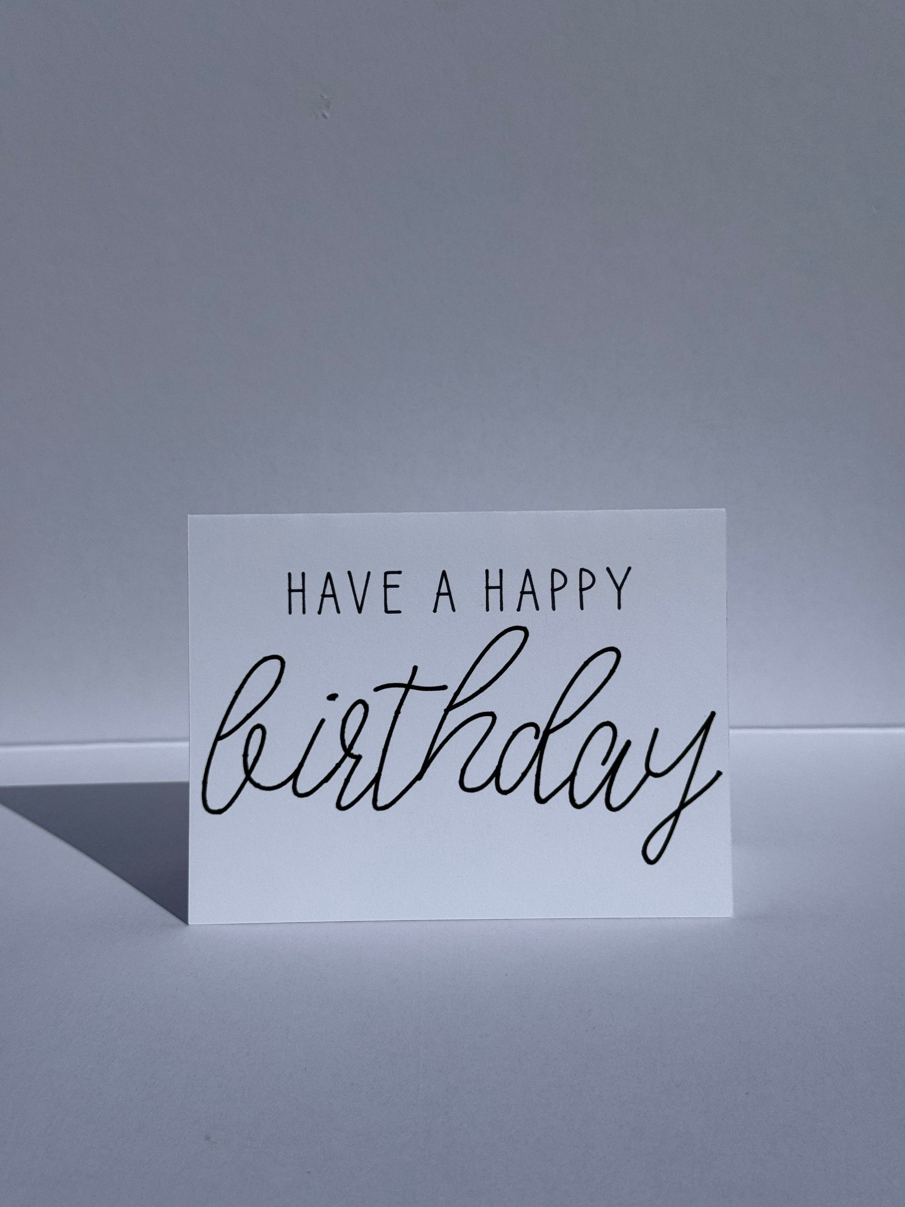 Have a Happy Birthday - Cards