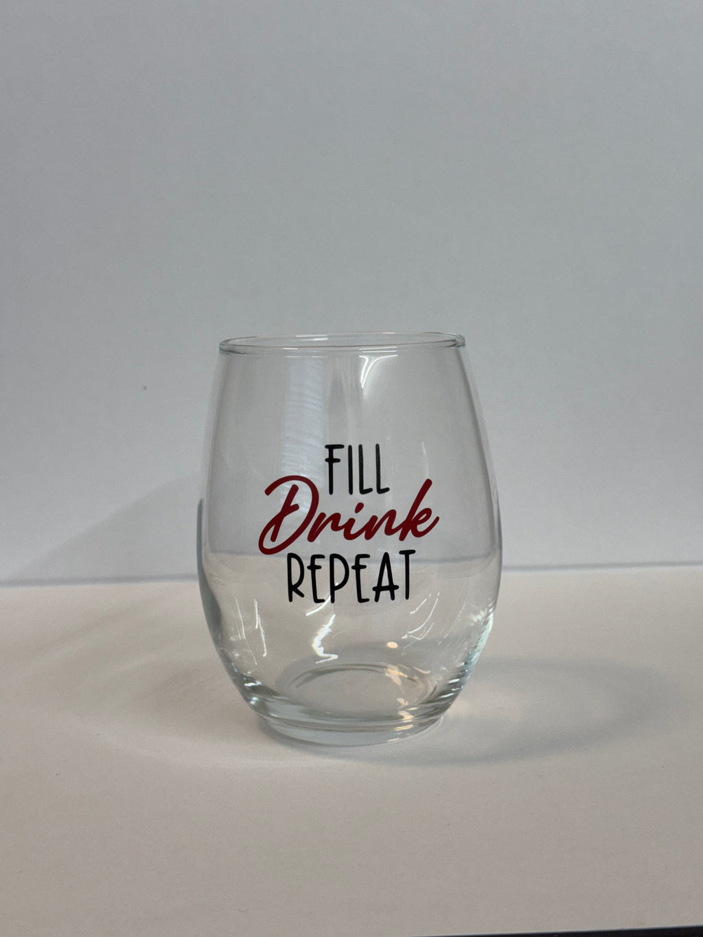 Fill, Drink, Repeat - Wine Glass