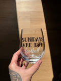 Sundays are for Football - Wine Glass